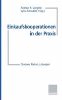 Einkaufskooperationen in Der Praxis: Chancen, Risiken, Losungen
