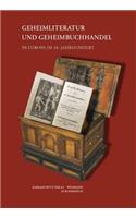Geheimliteratur Und Geheimbuchhandel in Europa Im 18. Jahrhundert