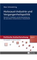 Holocaust-Industrie Und Vergangenheitspolitik