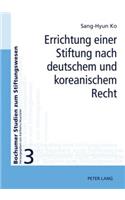 Errichtung Einer Stiftung Nach Deutschem Und Koreanischem Recht
