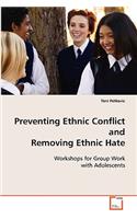 Preventing Ethnic Conflict and Removing Ethnic Hate