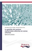 gestión de centros comerciales abiertos en zonas urbanas