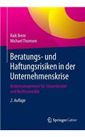 Beratungs- Und Haftungsrisiken in Der Unternehmenskrise: Risikomanagement Für Steuerberater Und Rechtsanwälte