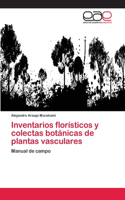 Inventarios florísticos y colectas botánicas de plantas vasculares: (Spanish)