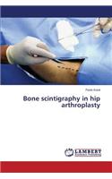 Bone scintigraphy in hip arthroplasty