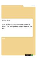 Why is High-Speed 2 an environmental issue? The Role of Key Stakeholders in the UK