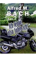 Ich lenke, also fahre ich!