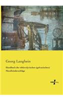 Handbuch der elektrolytischen (galvanischen) Metallniederschläge