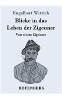 Blicke in das Leben der Zigeuner