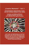 "Creative Moments" - Vol.3: Transzendente Smartphone-Kunst für die schönen Momente des Lebens