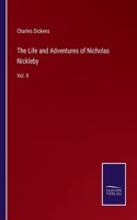 Life and Adventures of Nicholas Nickleby: Vol. II