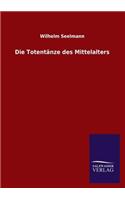Die Totentanze Des Mittelalters