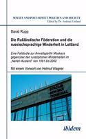 Die Rußländische Föderation und die russischsprachige Minderheit in Lettland. Eine Fallstudie zur Anwaltspolitik Moskaus gegenüber den russophonen Minderheiten im 