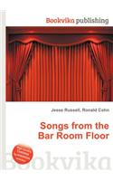 Songs from the Bar Room Floor