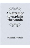 An attempt to explain the words: (English)