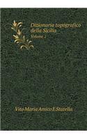 Dizionario Topografico Della Sicilia Volume 1