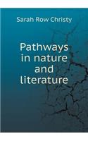 Pathways in Nature and Literature