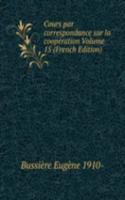 Cours par correspondance sur la cooperation Volume 15 (French Edition)