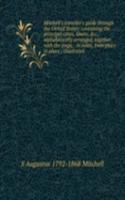 Mitchell's traveller's guide through the United States: containing the principal cities, towns, &c., alphabetically arranged, together with the stage, . in miles, from place to place ; illustrated