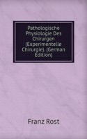 Pathologische Physiologie Des Chirurgen (Experimentelle Chirurgie)