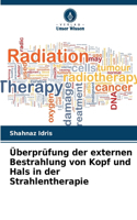 Überprüfung der externen Bestrahlung von Kopf und Hals in der Strahlentherapie