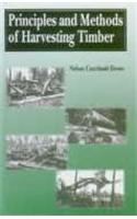 Principles and Methods of Harvesting Timber