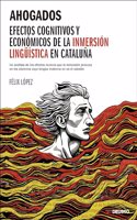 Ahogados: Efectos cognitivos y economicos de la inmersion linguistica en Cataluna