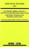 Incertidumbres, Retos y Potencialidades del S.xxi: Grandes Tenden Ncias Internacionales