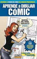 Aprende a dibujar Comic/ Learn to Draw Comic: Manual Del Buen Dibujante/ Guide to Good Drawing