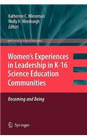 Women’s Experiences in Leadership in K-16 Science Education Communities, Becoming and Being