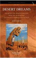 Desert Dreams. the Quest for Arab Integration from the Arab Revolt to the Gulf Cooperation Council