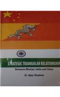 Strategic Triangular Relationship Between Bhutan,India and China