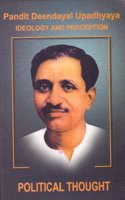 Pt Deendayal Upadhyaya - Ideology & Perception Part -3 POLITICAL THOUGHT
