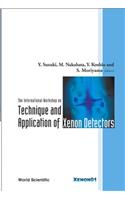 Technique and Application of Xenon Detectors, Proceedings of the International Workshop