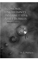 Economic Uncertainty, Instabilities and Asset Bubbles: Selected Essays