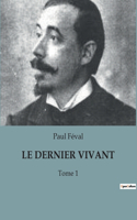 Le Dernier Vivant: Tome 1