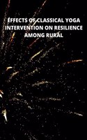 Effects of Classical Yoga Intervention on Resilience Among Rural