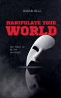 Manipulate Your World