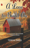 A Love to Build On