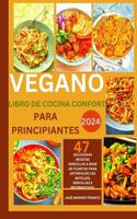 Libro de cocina vegano reconfortante para principiantes.: 47 deliciosas recetas sencillas a base de plantas para satisfacer los antojos, sencillas e informativas.