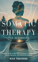 Somatic Therapy for Beginners