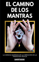 El Camino de los Mantra: La Ciencia Sagrada de la Vibración en la Tradición Védica(Tesoros del Conocimiento Védico)