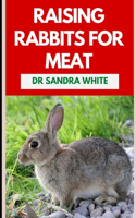 Raising Rabbits For Meat