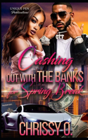 Cashing Out with The Banks for Spring Break