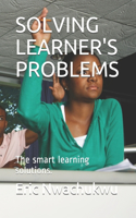 Solving Learner's Problems: The smart learning solutions.