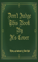 Don't Judge This Book By It's Cover