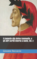 Il Comento alla Divina Commedia, e gli altri scritti intorno a Dante, vol. 2