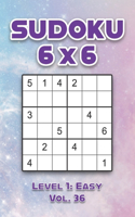 Sudoku 6 x 6 Level 1: Easy Vol. 36: Play Sudoku 6x6 Grid With Solutions Easy Level Volumes 1-40 Sudoku Cross Sums Variation Travel Paper Logic Games Solve Japanese Number