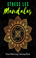 Stress Les Mandala Stress Relieving Coloring Book