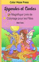 Légendes et Contes - Un Magnifique Livre de Coloriage pour les Filles: 30 Merveilleux dessins de créatures légendaires et mythiques; licornes, fées, sirènes et autres avec des mandalas et des fleurs. Détente et anti-str